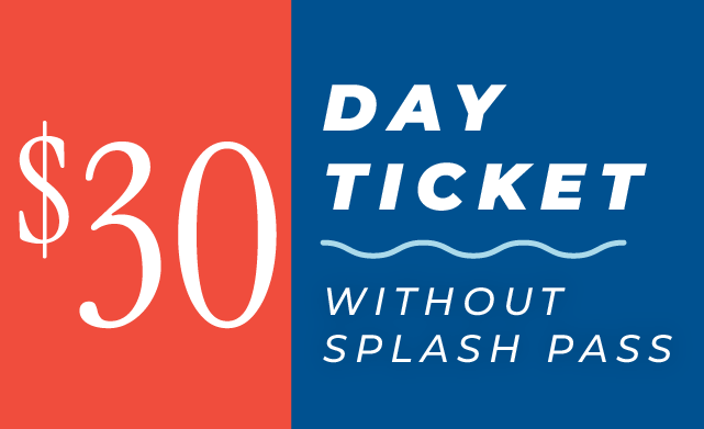 $30 Day Ticket Without Splash Pass