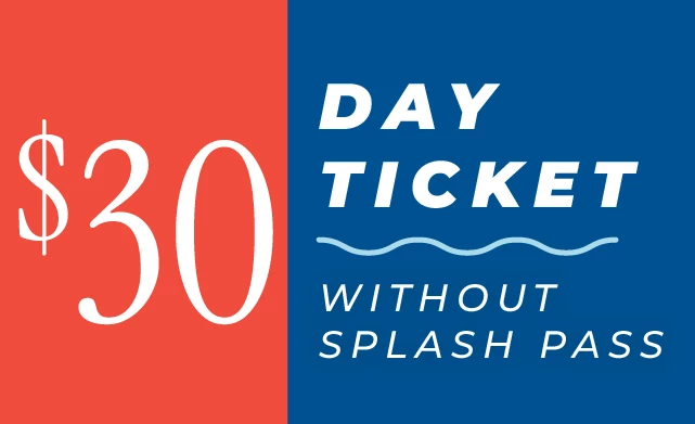 $30 Day Ticket Without Splash Pass