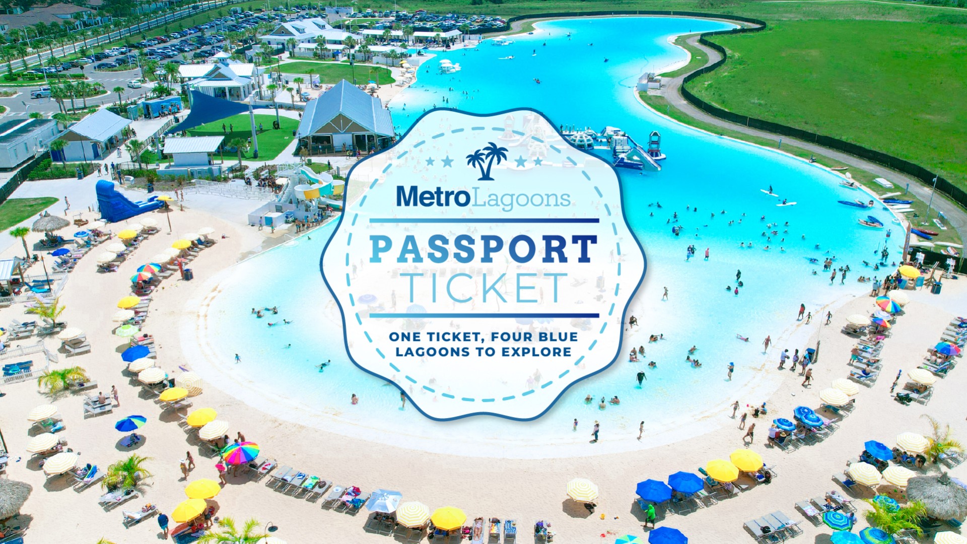 METROLAGOONS | PASSPORT TICKET | ONE TICKET, FOUR BLUE LAGOONS TO EXPLORE